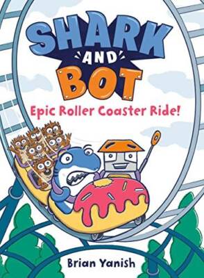 Shark and Bot 4: Epic Roller Coaster Ride: (A Graphic Novel) - GOOD