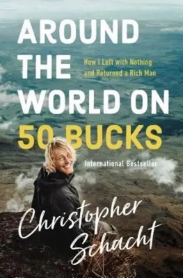 Christopher Schacht | Around the World on 50 Bucks | Taschenbuch | Englisch
