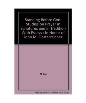 Standing Before God: Studies on Prayer in Scriptures and in Tradition With Essay