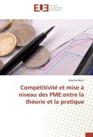 CompéTitivité Et Mise à Niveau Des Pme:Entre La ThéOrie Et La Pratique Nassima B