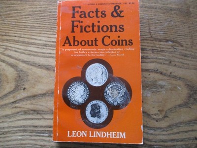 Facts & Fictions About Coins by Leon Lindheim 1967 Softcover book