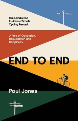 End to End: 'A really great read, fascinating, moving  Adrian Chiles, Jones, Pau