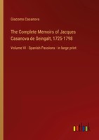 Giacomo Casanova | The Complete Memoirs Of Jacques Casanova De Seingalt,...