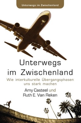Unterwegs im Zwischenland: Wie interkulturelle ?bergangsphasen uns stark machen 