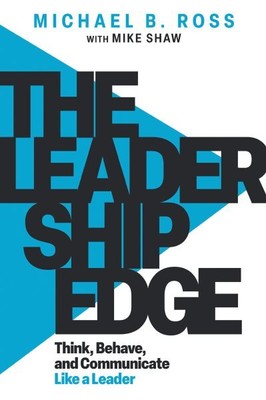 The Leadership Edge by Ross, Michael B;shaw, Mike, Brand New, Free shipping i...