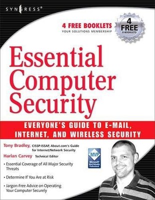 Essential Computer Security: Everyone's Guide to Email,... - Bradley, T.