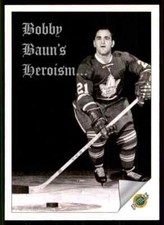 1991-92 Ultimate Original Six Bobby Baun - Heroism #93
