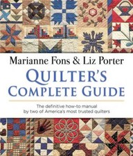 Quilter's Complete Guide: The Definitive How-To Manual by Two of America's Most