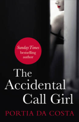 The Accidental Call Girl - Paperback By Da Costa, Portia - GOOD