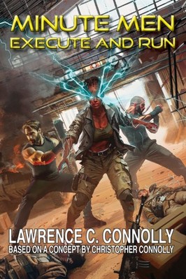 Minute Men: Execute & Run by Lawrence C. Connolly (Paperback Book)