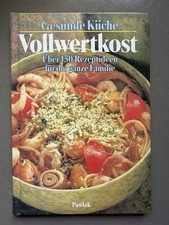 Vollwertkost-Gesunde Küche - Kochbuch mit 15...