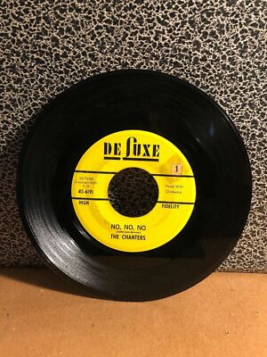 THE CHANTERS 45RPM 7  Single DeLuxe Records  No, No, No  (J104)