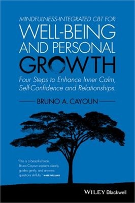 Mindfulness-Integrated CBT for Well-Being and Personal Growth: Four Steps to Enh
