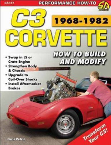 Corvette C3 1968-1982: How to Build and Modify, Petris, Chris, Very Good Book
