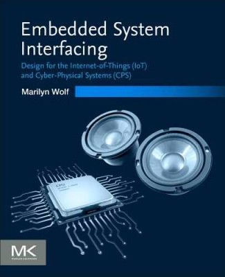 Embedded System Interfacing: Design for the Internet-of-Things (IoT) - VERY GOOD