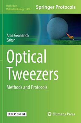 Optical Tweezers: Methods and Protocols: 1486 (Methods in (2016)