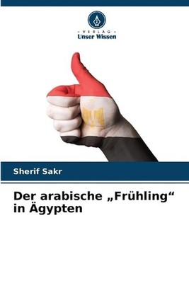 Der arabische ''Frhling'' in gypten by Sherif Sakr (German) Paperback Book