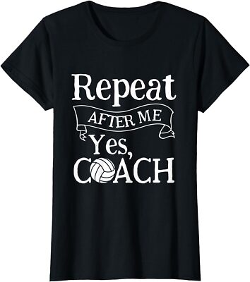 Repeat After Me Yes Coach Funny Volleyball Coach Gift Ladies' Crewneck T-Shirt
