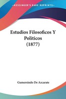 Gumersindo De Azcarate | Estudios Filosoficos Y Politicos (1877) | Taschenbuch
