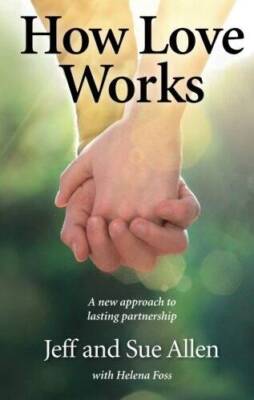 How Love Works: A new approach to lasting partnership (Volume 1) - GOOD