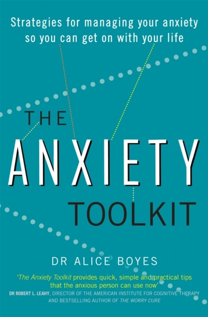 The Anxiety Toolkit by Dr Alice Boyes (Paperback Book)