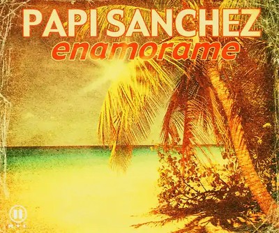 Papi Sanchez - Enamorame