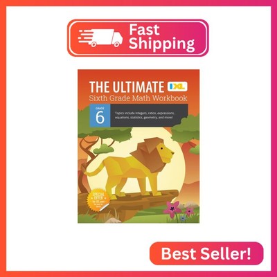 The IXL Ultimate 6th Grade Math Workbook, Activity Book for Kids Ages 11-12 Cove
