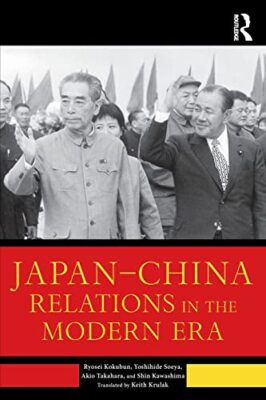 Japan-China Relations in the Modern Era by Akio Takahara, Shin Kawashima, ...