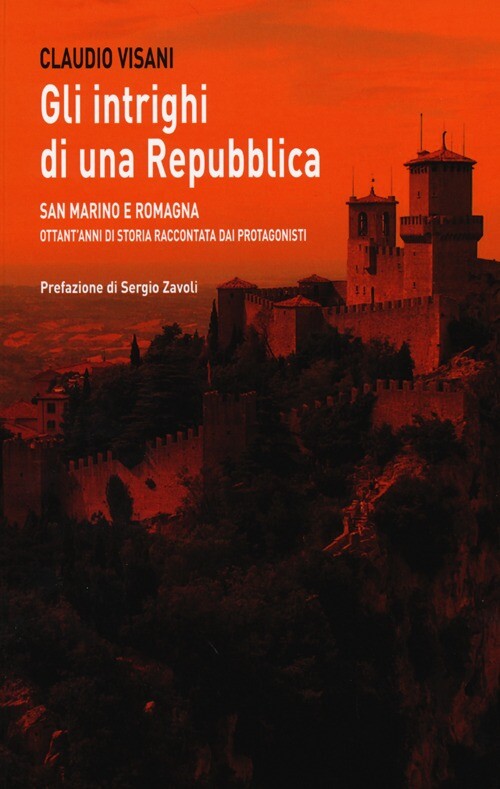 Libri Claudio Visani - Gli Intrighi Di Una Repubblica. San Marino E Romagna. Ott