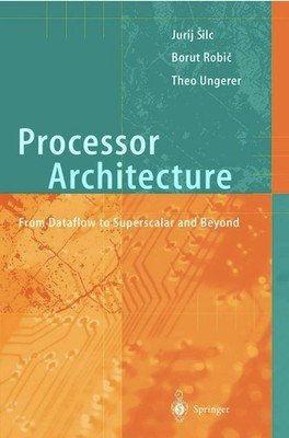 Processor Architecture: From Dataflow to Superscalar and Beyond    Free Shipping