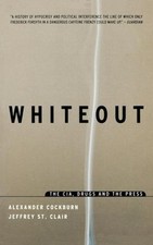 Whiteout : The CIA, Drugs and the Press Jeffrey., Cockburn, Alexa
