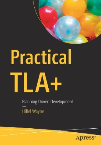 Hillel Wayne Practical TLA+ (Tascabile)