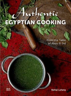 Authentic Egyptian Cooking: From the Table of Abou el Sid