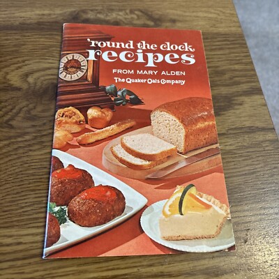 Round the Clock Recipes, Mary Alden, Quaker Oats Co 1963 , 47 pages
