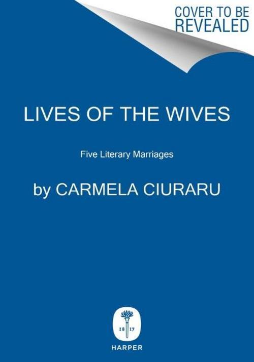 Thumbnail - Lives Of The Wives Carmela Ciuraru