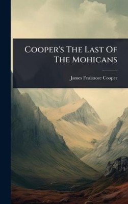 James Fenimore Cooper Cooper's The Last Of The Mohicans (Gebundene Ausgabe)