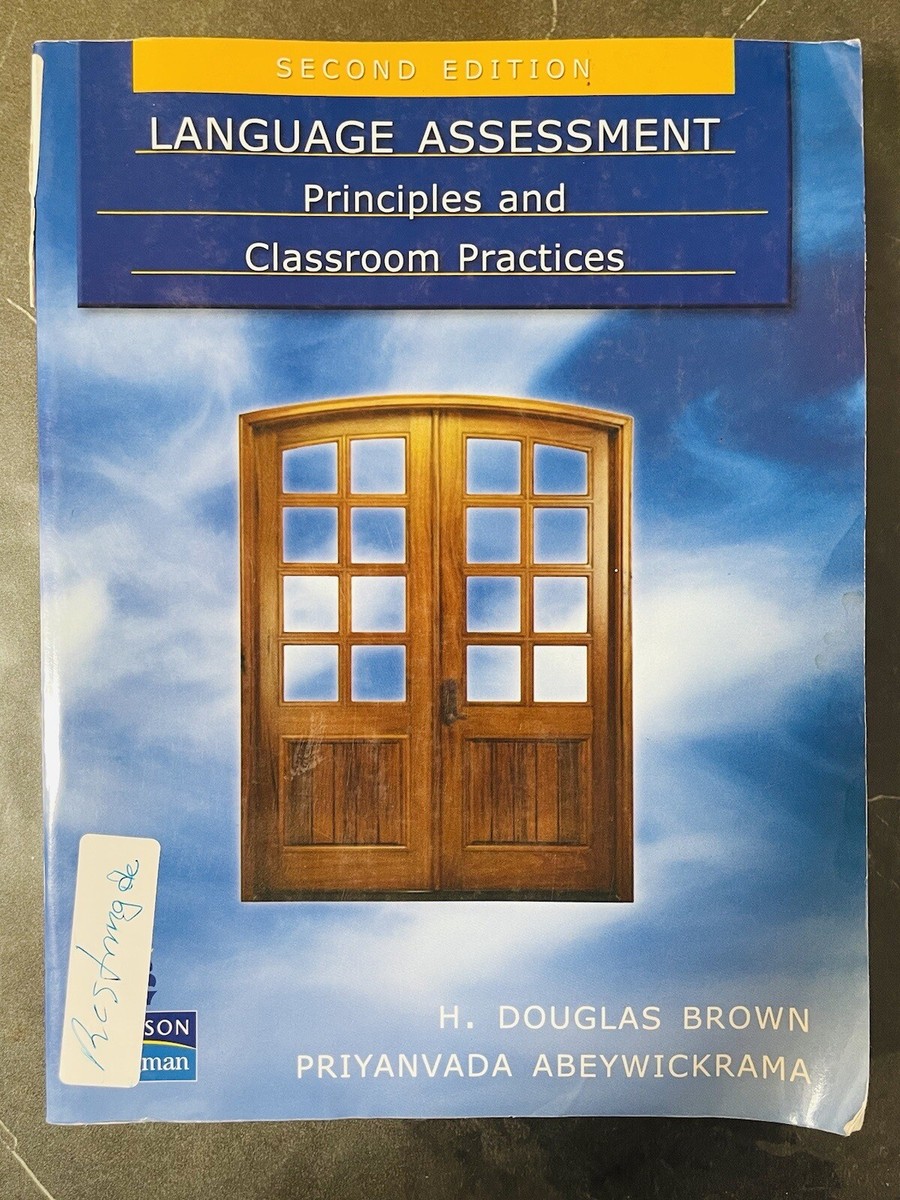 Language Assessment : Principles and Classroom Practices by