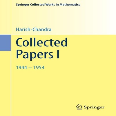 Collected Papers I 1944 - 1954 Harish-Chandra Paperback Springer