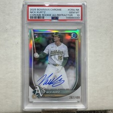 2025 Bowman Chrome Nick Kurtz Refractor Rookie Auto /499 PSA 10 Athletics CRA-NK