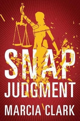 Snap Judgment by Marcia Clark (English) Paperback Book