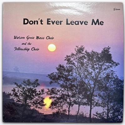 Watson Grove Mass Choir - Don't Ever Leave Me 12'' Vinyl LP 1981 US F1-200