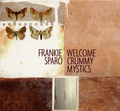 Frankie Sparo Welcome Crummy Mystics CD CST023CD Neu
