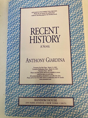 Recent History: A Novel by Anthony Giardina 2001 Advance Uncorrected Proofs ARC