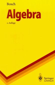 Algebra (Springer-Lehrbuch) von Bosch, Siegfried | Buch | Zustand gut