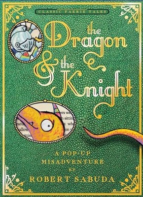 The Dragon & the Knight: A Pop-Up Misadventure by Robert Sabuda NEW