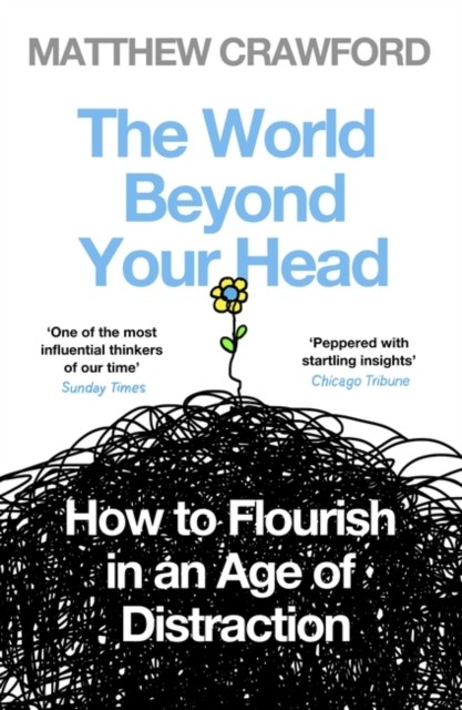 The World Beyond Your Head by Matthew Crawford (Paperback Book) - Image 4