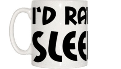 I'd Rather Be Sleeping Tasse