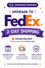 Shipping upgrade to Fed Ex 2 day as discussed in messages
