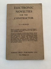 Electronic Novelties for the Constructor, E N Bradley, 1963