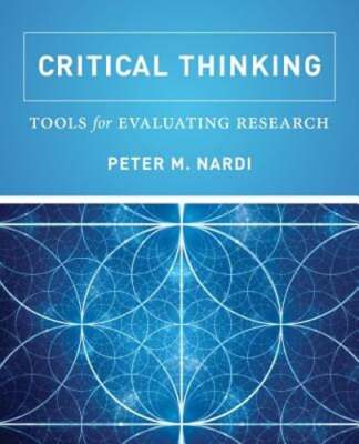 Critical Thinking: Tools for Evaluating Research by Dr. Nardi, Peter M: Used